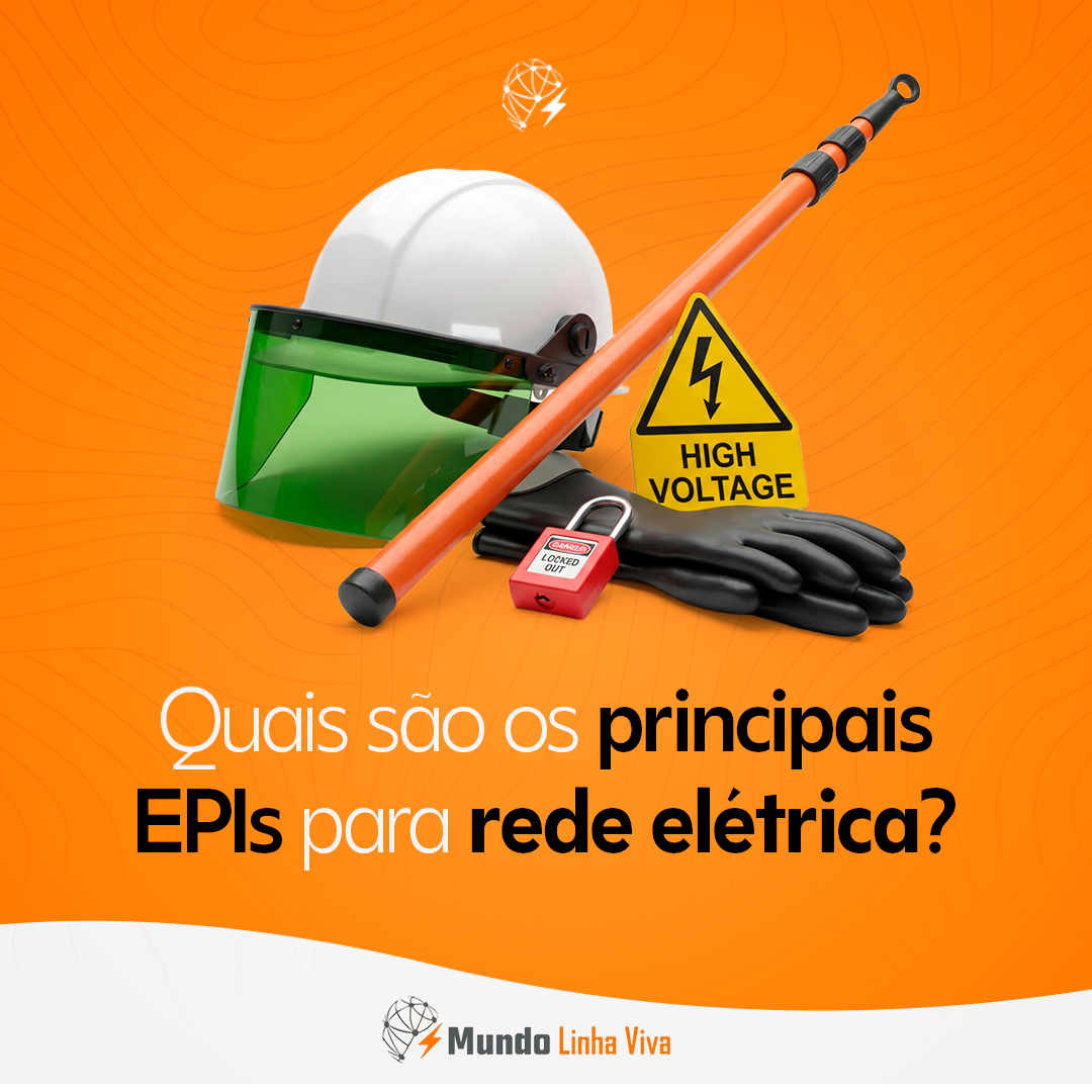 No momento, você está visualizando QUAIS SÃO OS PRINCIPAIS EPIS PARA REDE ELÉTRICA?